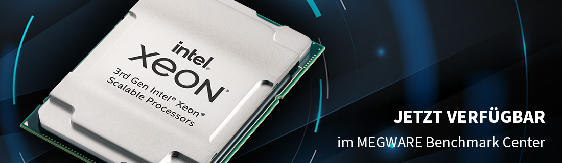 3rd Gen Intel Xeon Scalable Prozessoren im MEGWARE BEnchmark Center verfügbar